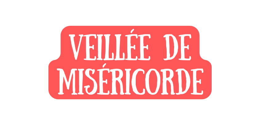 Veillée de miséricorde